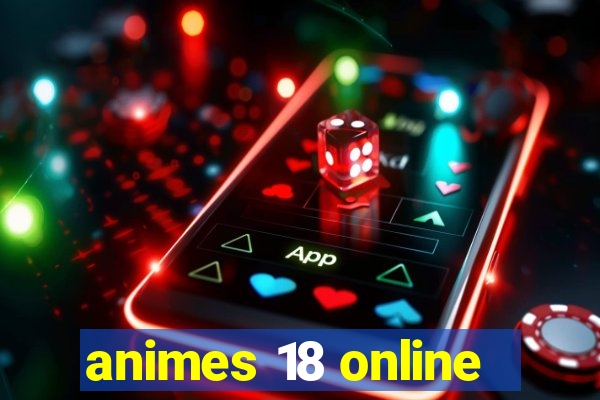 animes 18 online